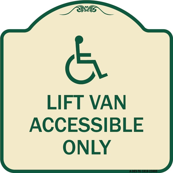 Signmission Lift Van Accessible W/ Updated Isa Heavy-Gauge Aluminum Architectural Sign, 18" x 18", TG-1818-23885 A-DES-TG-1818-23885 - main